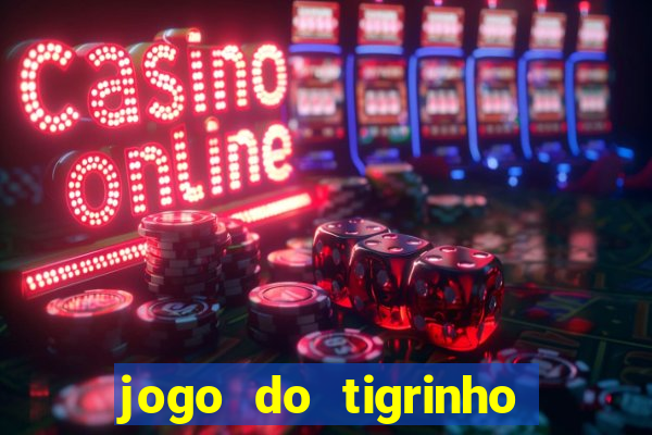 jogo do tigrinho com deposito de 5 reais